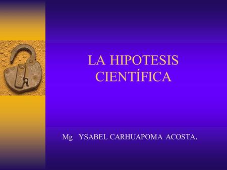 LA HIPOTESIS CIENTÍFICA