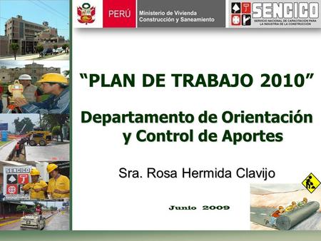 “PLAN DE TRABAJO 2010” Departamento de Orientación y Control de Aportes Sra. Rosa Hermida Clavijo Junio 2009.