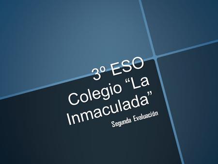 3º ESO Colegio “La Inmaculada” Segunda Evaluación.
