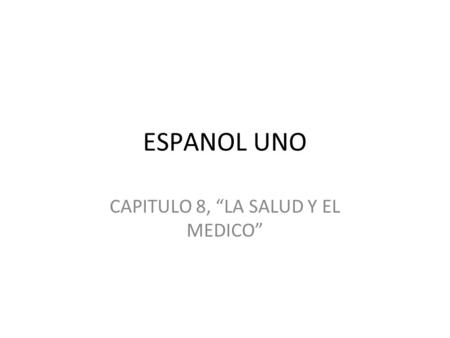 CAPITULO 8, “LA SALUD Y EL MEDICO”