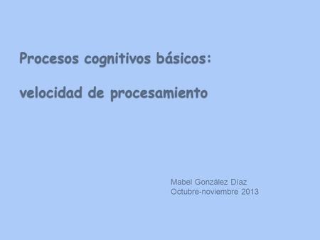Procesos cognitivos básicos: velocidad de procesamiento