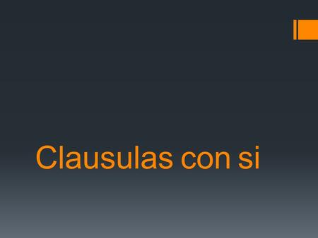 Clausulas con si.