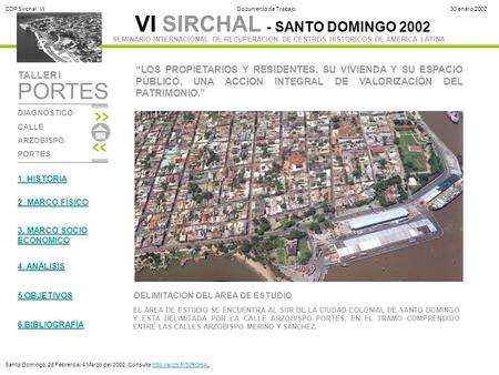 VI SIRCHAL - SANTO DOMINGO 2002 DIAGNÓSTICO CALLE ARZOBISPO PORTES TALLER I SEMINARIO INTERNACIONAL DE RECUPERACION DE CENTROS HISTORICOS DE AMERICA LATINA.