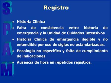 Registro  Historia Clínica  Falta de consistencia entre historia de emergencia y la Unidad de Cuidados Intensivos  Historia Clinica de emergencia ilegible.