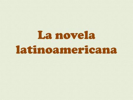 La novela latinoamericana