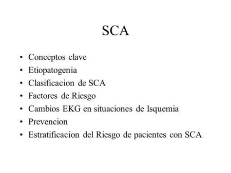 SCA Conceptos clave Etiopatogenia Clasificacion de SCA