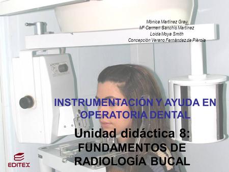 Unidad didáctica 8: FUNDAMENTOS DE RADIOLOGÍA BUCAL