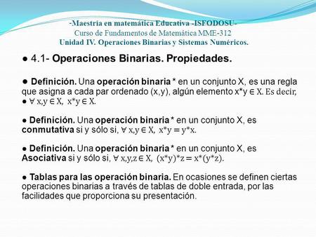 ● 4.1- Operaciones Binarias. Propiedades.
