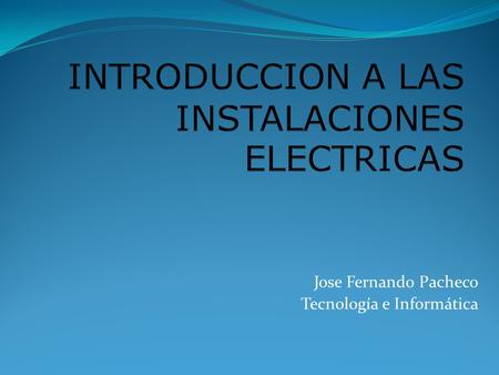 INTRODUCCION A LAS INSTALACIONES ELECTRICAS
