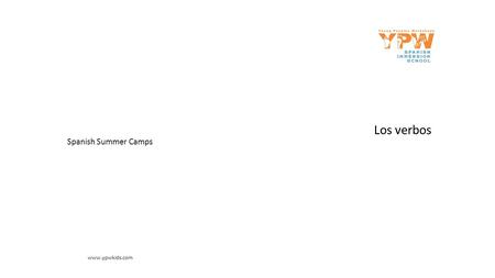 Los verbos Spanish Summer Camps www.ypwkids.com.