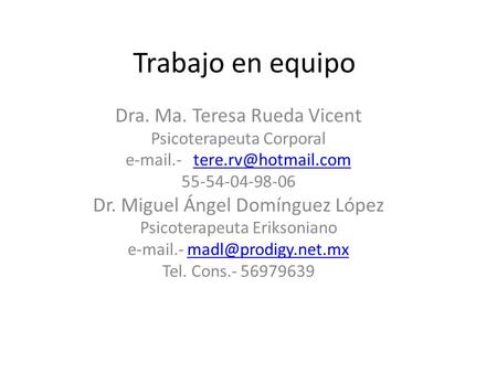 Trabajo en equipo Dra. Ma. Teresa Rueda Vicent