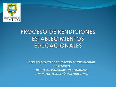 PROCESO DE RENDICIONES ESTABLECIMIENTOS EDUCACIONALES