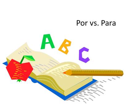 Por vs. Para. The prepositions “por” and “para” can both mean “for” in English. However, they are not interchangeable. Por has many uses, and so it.