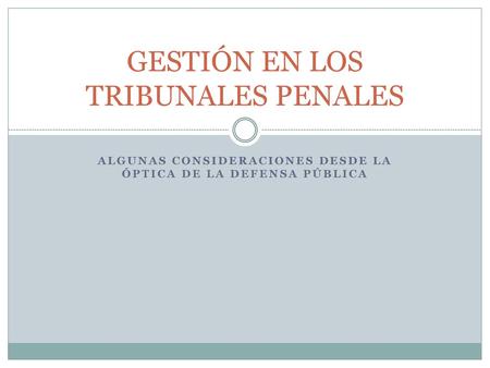 GESTIÓN EN LOS TRIBUNALES PENALES