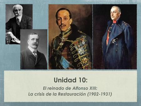 El reinado de Alfonso XIII: La crisis de la Restauración ( )
