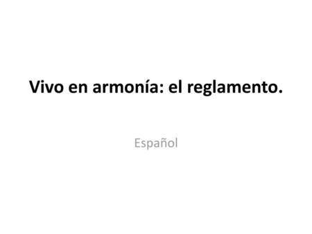 Vivo en armonía: el reglamento.