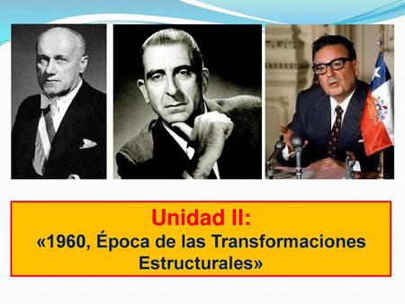 «1960, Época de las Transformaciones Estructurales»