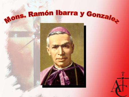 Mons. Ramón Ibarra y Gonzalez