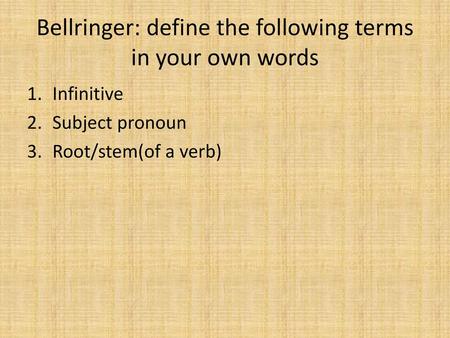 Bellringer: define the following terms in your own words