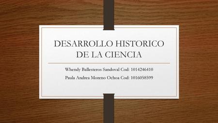 DESARROLLO HISTORICO DE LA CIENCIA
