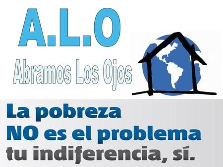 A.L.O Abramos Los Ojos.