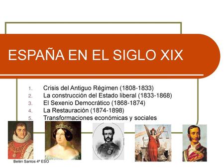ESPAÑA EN EL SIGLO XIX Crisis del Antiguo Régimen ( )