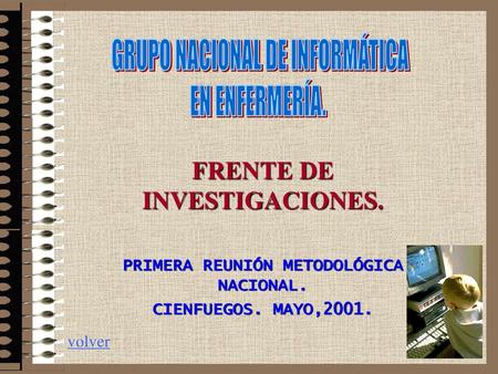 FRENTE DE INVESTIGACIONES. PRIMERA REUNIÓN METODOLÓGICA NACIONAL.