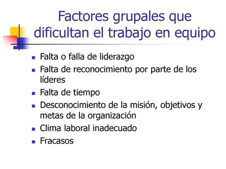 Factores grupales que dificultan el trabajo en equipo