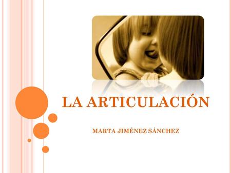 LA ARTICULACIÓN MARTA JIMÉNEZ SÁNCHEZ.