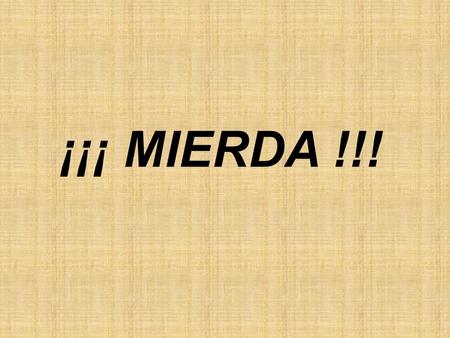 ¡¡¡ MIERDA !!!.