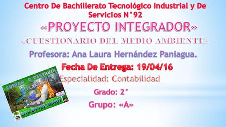 «PROYECTO INTEGRADOR» «CUESTIONARIO DEL MEDIO AMBIENTE»