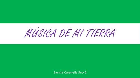 Música de mi tierra Samira Casanella 9no B.