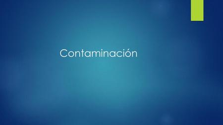 Contaminación.