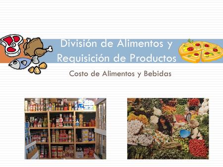 División de Alimentos y Requisición de Productos