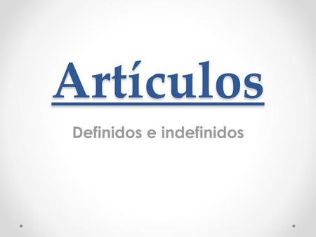 Definidos e indefinidos