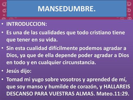 MANSEDUMBRE. INTRODUCCION: