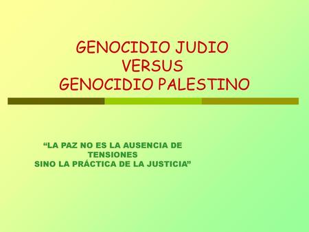 GENOCIDIO JUDIO VERSUS GENOCIDIO PALESTINO