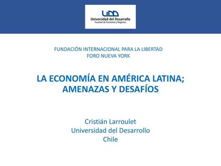 LA ECONOMÍA EN AMÉRICA LATINA; AMENAZAS Y DESAFÍOS