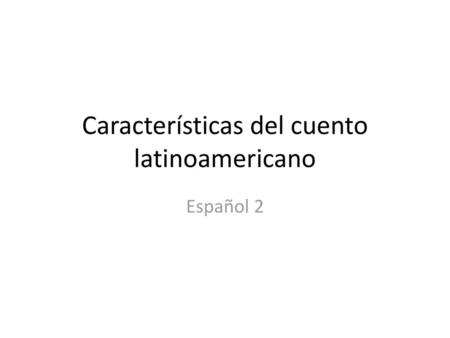 Características del cuento latinoamericano
