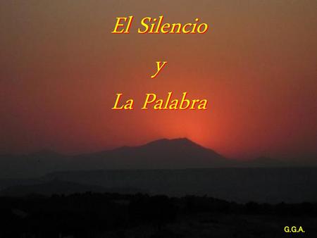 El Silencio y La Palabra G.G.A..