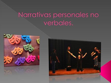 Narrativas personales no verbales.