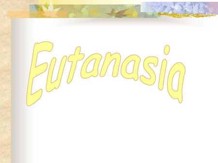Eutanasia.