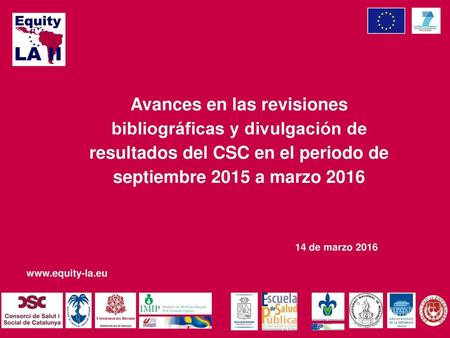 Avances en las revisiones bibliográficas y divulgación de resultados del CSC en el periodo de septiembre 2015 a marzo 2016 14 de marzo 2016.