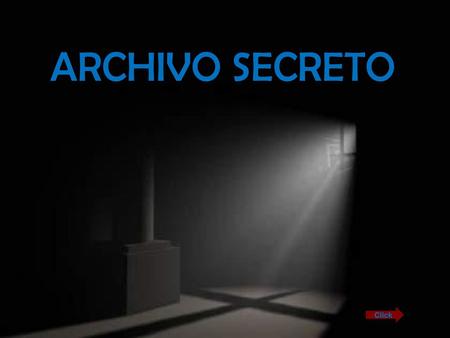 ARCHIVO SECRETO Click.