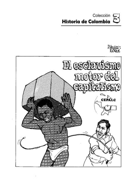 HISTORIA DE COLOMBIA ”El esclavismo, motor del Capitalismo” Nº3.
