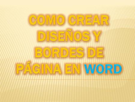 Como crear diseños y bordes de página en Word