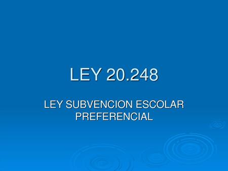 LEY SUBVENCION ESCOLAR PREFERENCIAL