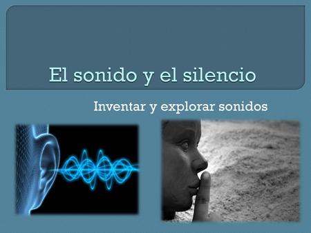 Inventar y explorar sonidos