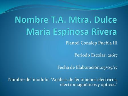 Nombre T.A. Mtra. Dulce María Espinosa Rivera