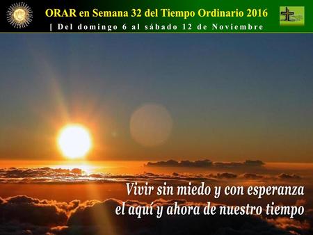 ORAR en Semana 32 del Tiempo Ordinario 2016